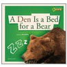 A Den Is A Bed For A Bear by Becky Baines