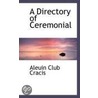 A Directory Of Ceremonial by Aleuin Club Cracis