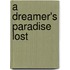 A Dreamer's Paradise Lost