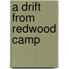 A Drift From Redwood Camp door Francis Bret Harte