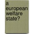 A European Welfare State?