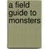 A Field Guide to Monsters