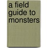 A Field Guide to Monsters door Johan Olander