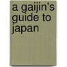 A Gaijin's Guide To Japan door Ben Stevens