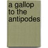 A Gallop To The Antipodes
