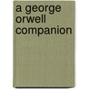 A George Orwell Companion by John R. Hammond