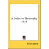 A Guide To Theosophy 1924 door Ernest Wood