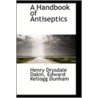 A Handbook Of Antiseptics by Henry Drysdale Dakin