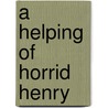 A Helping Of Horrid Henry by Francesca Simon
