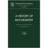 A History Of Biochemistry door Giorgio Semenza