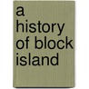 A History Of Block Island door Samuel Truesdale Livermore
