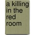 A Killing In The Red Room