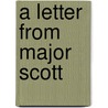 A Letter From Major Scott door . Anonymous