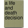 A Life And Death Decision door Scott E. Sundby