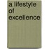 A Lifestyle Of Excellence