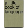 A Little Book Of Language by David Crystal