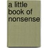 A Little Book Of Nonsense