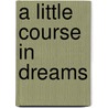A Little Course In Dreams door Robert Bosnak