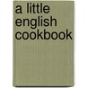 A Little English Cookbook door Rosa Mashiter