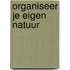 Organiseer je eigen natuur