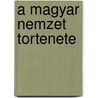 A Magyar Nemzet Tortenete by MóR. Jókai