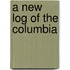 A New Log Of The Columbia
