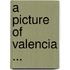 A Picture Of Valencia ...