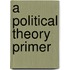 A Political Theory Primer