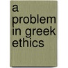 A Problem In Greek Ethics door John Addington Symonds