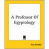 A Professor Of Egyptology by Guy Boothby
