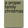 A Proper Family Christmas door Jane Gordon-Cummings