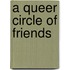 A Queer Circle Of Friends