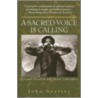 A Sacred Voice Is Calling door John Neafsey