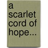 A Scarlet Cord of Hope... door Sheryl Griffin