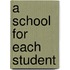 A School for Each Student