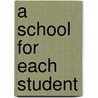 A School for Each Student door Nelson Beaudoin