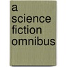 A Science Fiction Omnibus door Brian Aldiss