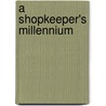 A Shopkeeper's Millennium by Paul E. Johnson