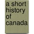 A Short History Of Canada