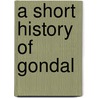 A Short History Of Gondal door Harikrishna L[lshankar Dav