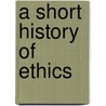 A Short History of Ethics door Alistair MacIntyre