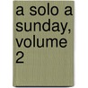 A Solo a Sunday, Volume 2 door Onbekend