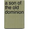 A Son Of The Old Dominion door Mrs Harrison Burton
