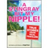 A Stingray Bit My Nipple! door Readers of Budget Travel Magazine