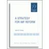 A Strategy For Imf Reform door Edwin M. Truman