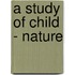 A Study Of Child - Nature