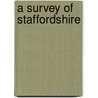 A Survey Of Staffordshire door Sampson Erdeswicke