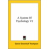 A System Of Psychology V2 door Daniel Greenleaf Thompson