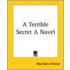 A Terrible Secret A Novel