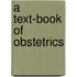 A Text-Book Of Obstetrics
